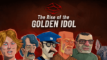 The Rise of the Golden Idol